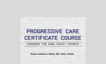 Robin Gilbert - Progressive Care Certificate Course: Conquer the High Acuity Patient