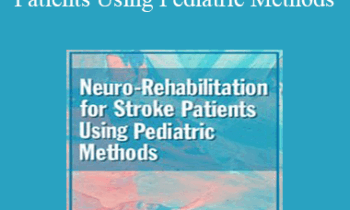 Robyn Otty - Neuro-Rehabilitation for Stroke Patients Using Pediatric Methods