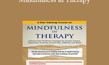 Rochelle Calvert - 2-Day Training Course on Mindfulness in Therapy: Enhance Your Treatment Strategies for Anxiety