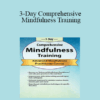 Rochelle Calvert - 3-Day Comprehensive Mindfulness Training: Advanced Mindfulness Practitioner Course