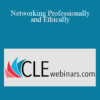Roy Ginsburg - Networking Professionally and Ethically