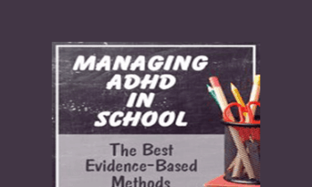 Russell A. Barkley - Managing ADHD in School: The Best Evidence-Based Methods