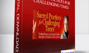 Sacred Practices for Challenging Times with Andrew Harvey