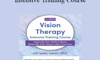 Sandra Stalemo - 2-Day: Vision Therapy Intensive Training Course: Upgrade Your Skills & Boost Referrals with Today’s Best Practices