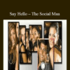 Say Hello – The Social Man