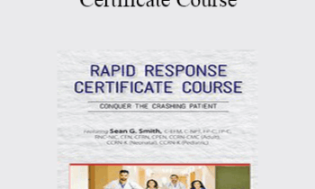 Sean G. Smith - 2-Day: Rapid Response Certificate Course: Conquer the Crashing Patient