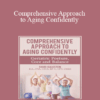Shari Kalkstein - Comprehensive Approach to Aging Confidently: Geriatric Posture
