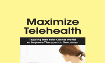 Shari Murgittroyd - Maximize Telehealth: Tapping into Your Clients World to Improve Therapeutic Outcomes