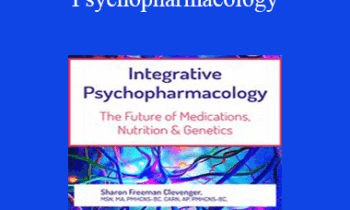 Sharon Freeman Clevenger - 2-Day Integrative Psychopharmacology: The Future of Medications