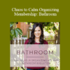 Star Hansen - Chaos to Calm Organizing Membership: Bathroom