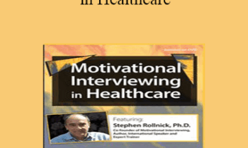 Stephen Rollnick - Motivational Interviewing in Healthcare with Stephen Rollnick