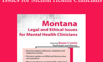 Susan Lewis - Montana Legal and Ethical Issues for Mental Health Clinicians