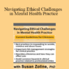 Susan Zoline - Navigating Ethical Challenges in Mental Health Practice: Current Guidelines for Clinicians