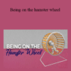 Tamra Oviatt - Being on the hamster wheel