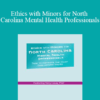 Terry Casey - Ethics with Minors for North Carolina Mental Health Professionals: How to Navigate the Most Challenging Issues