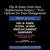 Terry Rzepkowski - Hip & Knee Total Joint Replacement Surgery - New Options for Pain Management