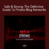 Charles Floate - Safe & Strong: The Definitive Guide To Private Blog Networks