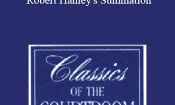 The Professional Education Group - Classics of the Courtroom, Volume II: Robert Hanley's Summation