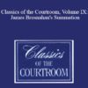 The Professional Education Group - Classics of the Courtroom, Volume IX: James Brosnahan's Summation