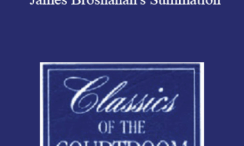 The Professional Education Group - Classics of the Courtroom, Volume IX: James Brosnahan's Summation