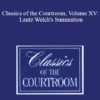 The Professional Education Group - Classics of the Courtroom, Volume XV: Lantz Welch's Summation