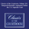 The Professional Education Group - Classics of the Courtroom, Volume XX: Thurgood Marshall's Arguments before the U.S. Supreme Court
