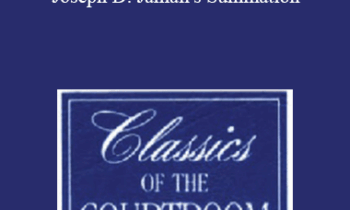 The Professional Education Group - Classics of the Courtroom, Volume XXIV: Joseph D. Jamail's Summation