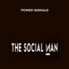 The Social Man – Power Signals