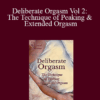Welcomed Consensus – Deliberate Orgasm Vol 2: The Technique of Peaking & Extended Orgasm