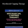 Theresa A. Schmidt - Myofascial Cupping Therapy: Obtaining Rapid Return of Functional Mobility