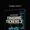Tim Grittani – Trading Ticker 2