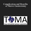 Todd Eibes - Complication and Benefits of Sleeve Gastrectomy