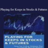Tom Bierovic – Playing for Keeps in Stocks & Futures