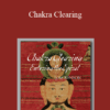 Tom Kenyon – Chakra Clearing