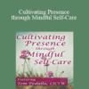 Tom Pedulla - Cultivating Presence through Mindful Self-Care