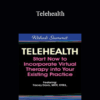 Tracey Davis - Telehealth: Start Now to Incorporate Virtual Therapy into Your Existing Practice