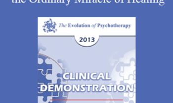 EP13 Clinical Demonstration 08 - Transforming Trauma: Awakening the Ordinary Miracle of Healing (Live) - Peter Levine