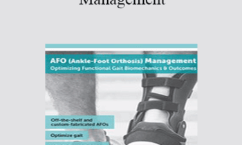 Vibhor Agrawal - AFO (Ankle-Foot Orthosis) Management: Optimizing Functional Gait Biomechanics & Outcomes