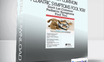 Don’t Let Common Pediatric Symptoms Fool You: Quickly Recognize the Clues that Require Urgent Action - Stephen Jones