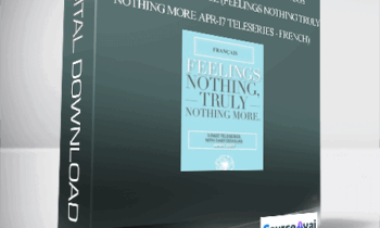 Gary M. Douglas - Les Sentiments vraiment rien de plus téléclasses 2017-avril (Feelings Nothing Truly Nothing More Apr-17 Teleseries - French)