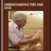 Understanding Feet and Legs  -  Anatomy Trains  -  Tom Myers