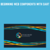Beginning Web Components with Dart  -  Stone River Elearning