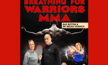 Breathing For Warriors MMA  -  Bas Rutten & Dr. Belisa Vranich