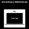 Cold Outreach & Prospecting AMA  -  Travis Sago