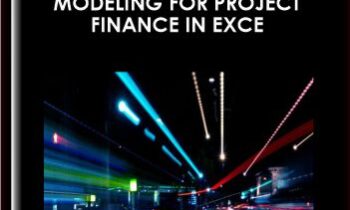 Complete Financial Modeling for Project Finance in Excel  -  Greg Ahuy