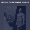 Get Lean For The Summer Program  -  Thibarmy