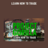 Learn How To Trade  -  Project Gorilla