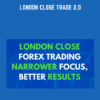 London Close Trade 2.0  -  Forex Mentor