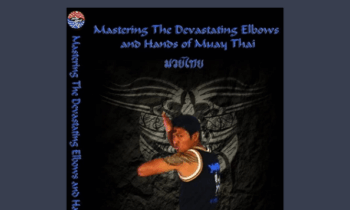 Mastering The Devastating Elbows & Hands of MUAY THAI  -  Malaipet Sasiprapa