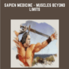 Sapien Medicine  -  Muscles Beyond Limits